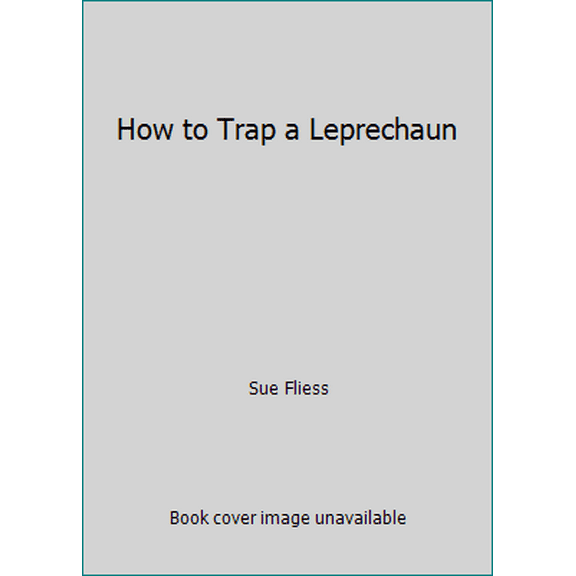Pre-Owned How to Trap a Leprechaun (Paperback) 1338261924 9781338261929