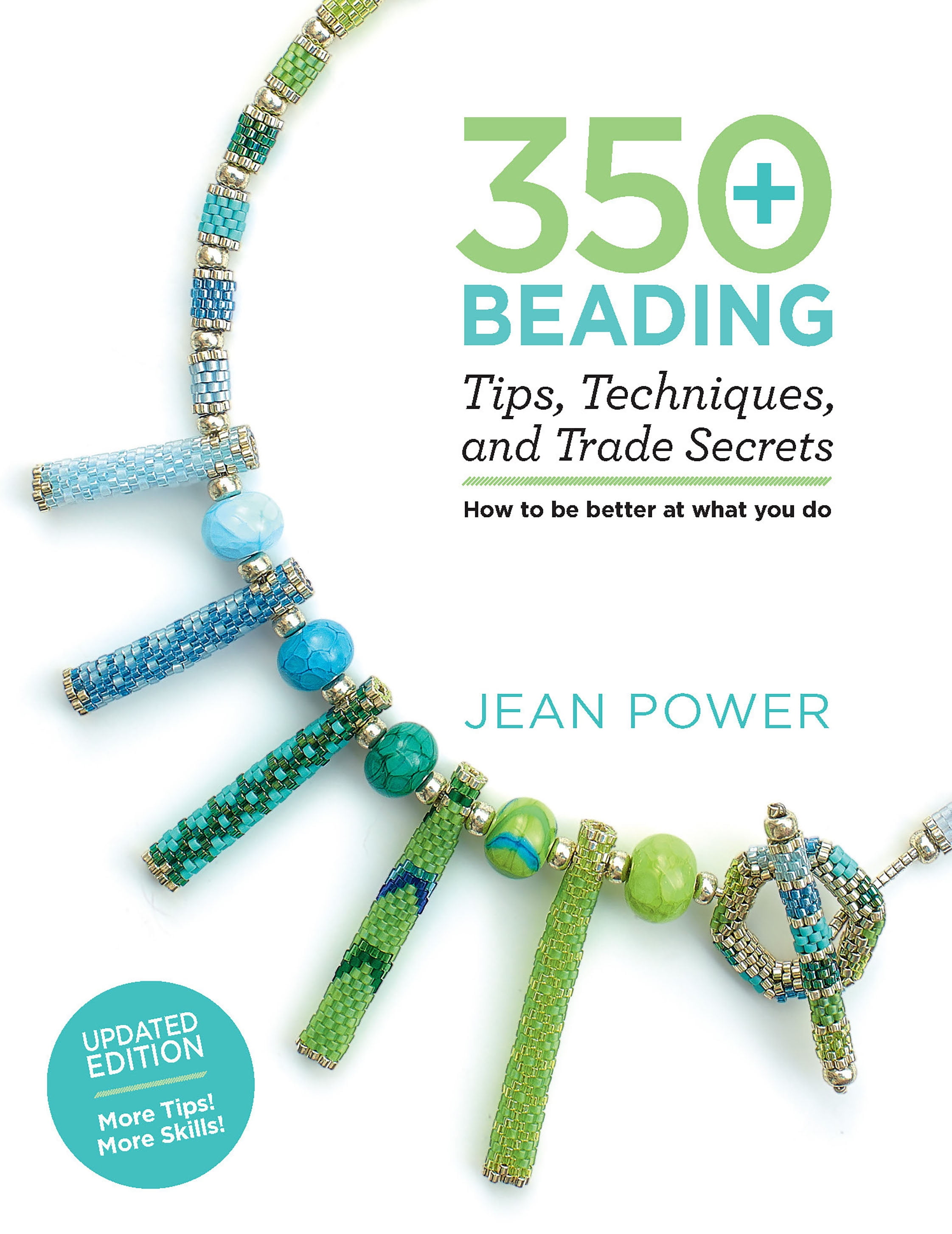 350+ Beading Tips, Techniques, and Trade Secrets Updated Edition