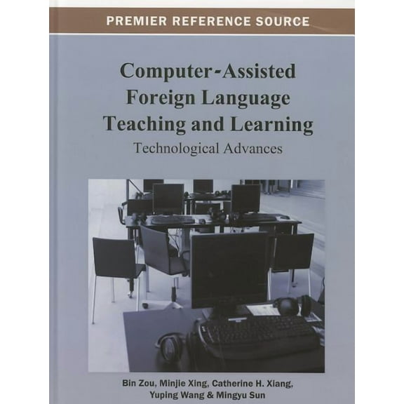 Computer-Assisted Foreign Language Teaching and Learning: Technological Advances, (Hardcover)