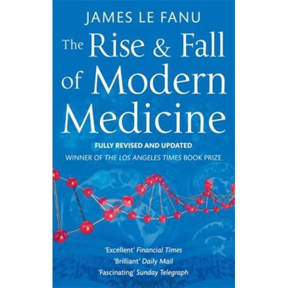 Pre-Owned Rise And Fall Of Modern Medicine (Paperback) 0349123756 9780349123752