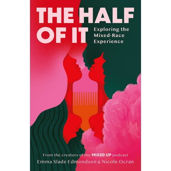 The Half of It: Exploring the Mixed-Race Experience, (Paperback)