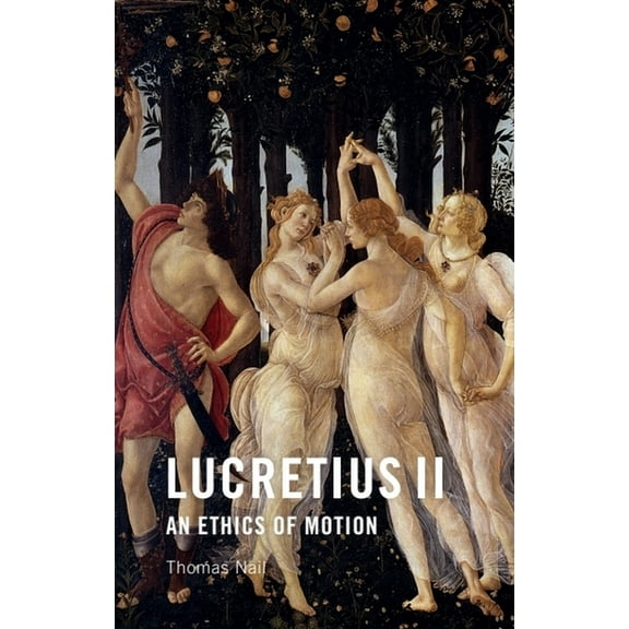 Lucretius II: An Ethics of Motion, (Hardcover)