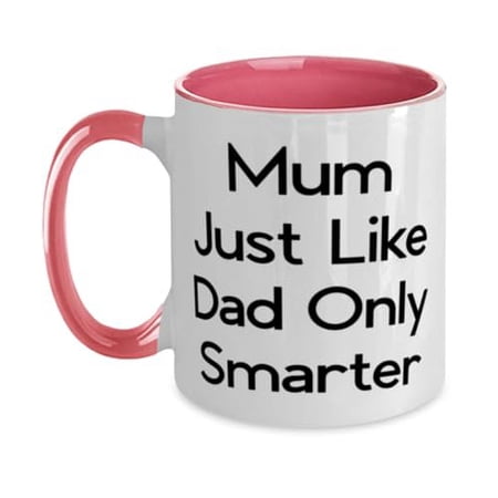 Fun Mum Gifts, Mum Just Like Dad Only Smarter, Birthday Gifts, Two Tone 11oz Mug For Mum from Daughter, Mother, Mom, Mothers day, Present, Two tone mug