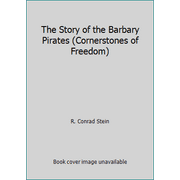 The Story of the Barbary Pirates (Cornerstones of Freedom), Used [Library Binding]