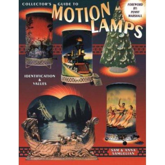 Pre-Owned Collector's Guide to Motion Lamps, Identification & Values (Paperback) 1574320556 9781574320558