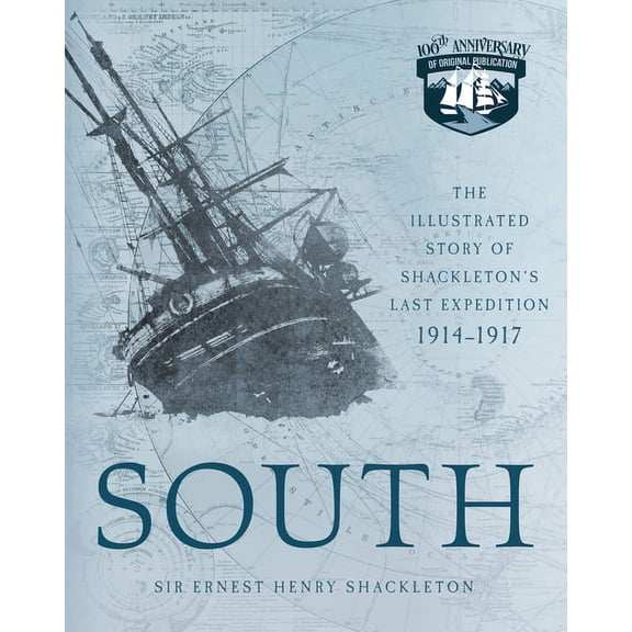 South: The Illustrated Story of Shackleton's Last Expedition 1914-1917, (Paperback)