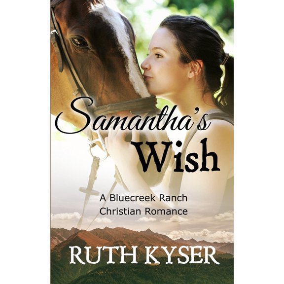Samantha's Wish: A Bluecreek Ranch Christian Novel, (Paperback)