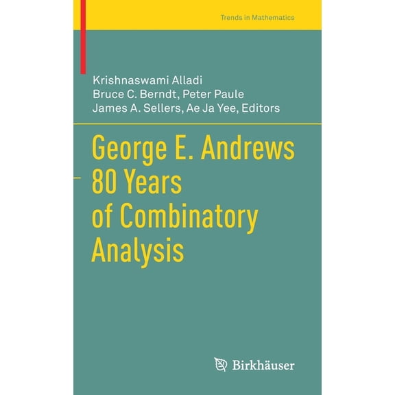 Trends in Mathematics George E. Andrews 80 Years of Combinatory Analysis, (Hardcover)