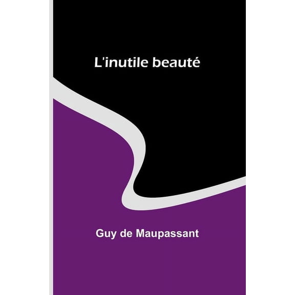 L'inutile beauté, (Paperback)