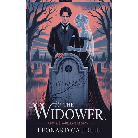 The widower Part 2 Isabella's Legacy, (Hardcover)