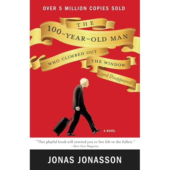 Pre-Owned The 100-Year-Old Man Who Climbed Out the Window and Disappeared (Paperback) 1401324649 9781401324643