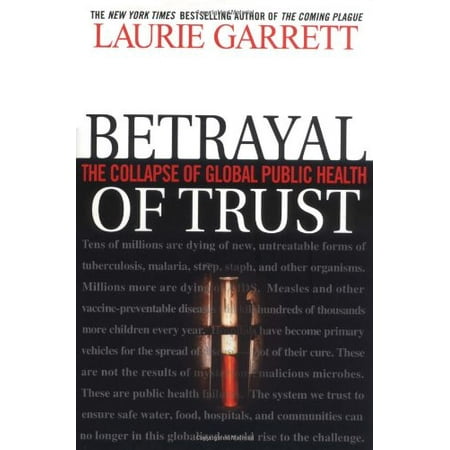 Betrayal of Trust: The Collapse of Global Public Health [Hardcover - Used]