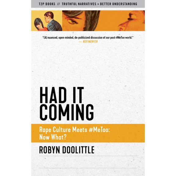 Truth to Power: Had It Coming : Rape Culture Meets #Metoo: Now What? (Paperback)