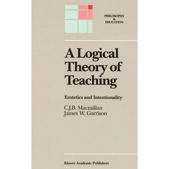 Philosophy and Education: A Logical Theory of Teaching (Hardcover)