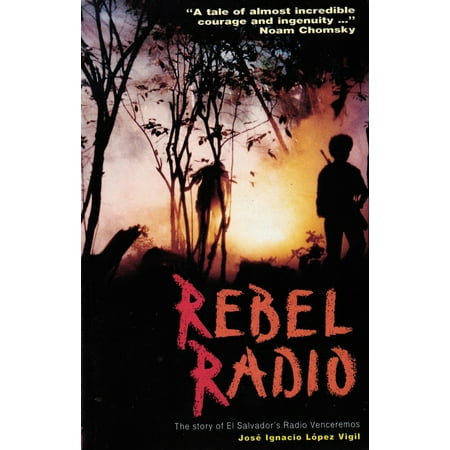 Rebel Radio : Story of El Salvador's Radio Venceremos (Paperback)