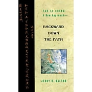 Angle View: Tao Te Ching: A New Approach-Backward Down the Path [Paperback - Used]