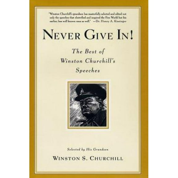 Pre-Owned Never Give In!: The Best of Winston Churchill's Speeches (Hardcover) 1401300561 9781401300562