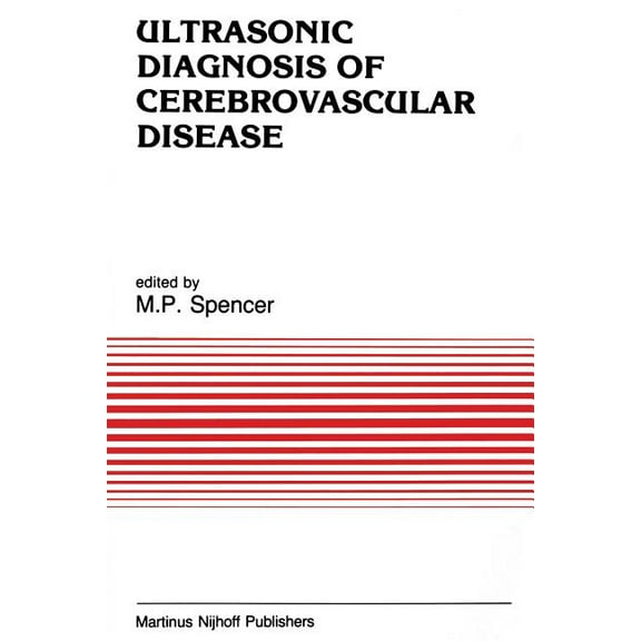 Developments in Cardiovascular Medicine Ultrasonic Diagnosis of Cerebrovascular Disease: Doppler Techniques and Pulse Echo Imaging, Book 61, (Paperback)