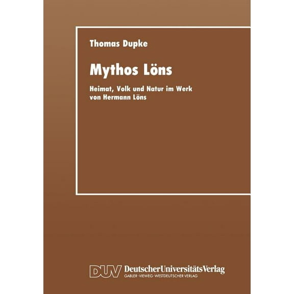 Mythos Lons: Heimat, Volk Und Natur Im Werk Von Hermann Lons