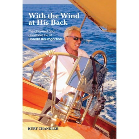 With the Wind at His Back: : The Charmed and Charitable Life of Donald (The Best Charitable Organizations)
