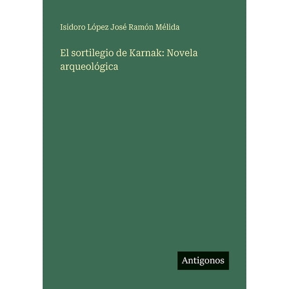 El sortilegio de Karnak: Novela arqueológica, (Paperback)
