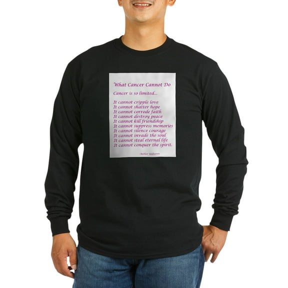CafePress - What Cancer Cannot Do Poem Long Sleeve T Shirt - Long Sleeve Dark T-Shirt