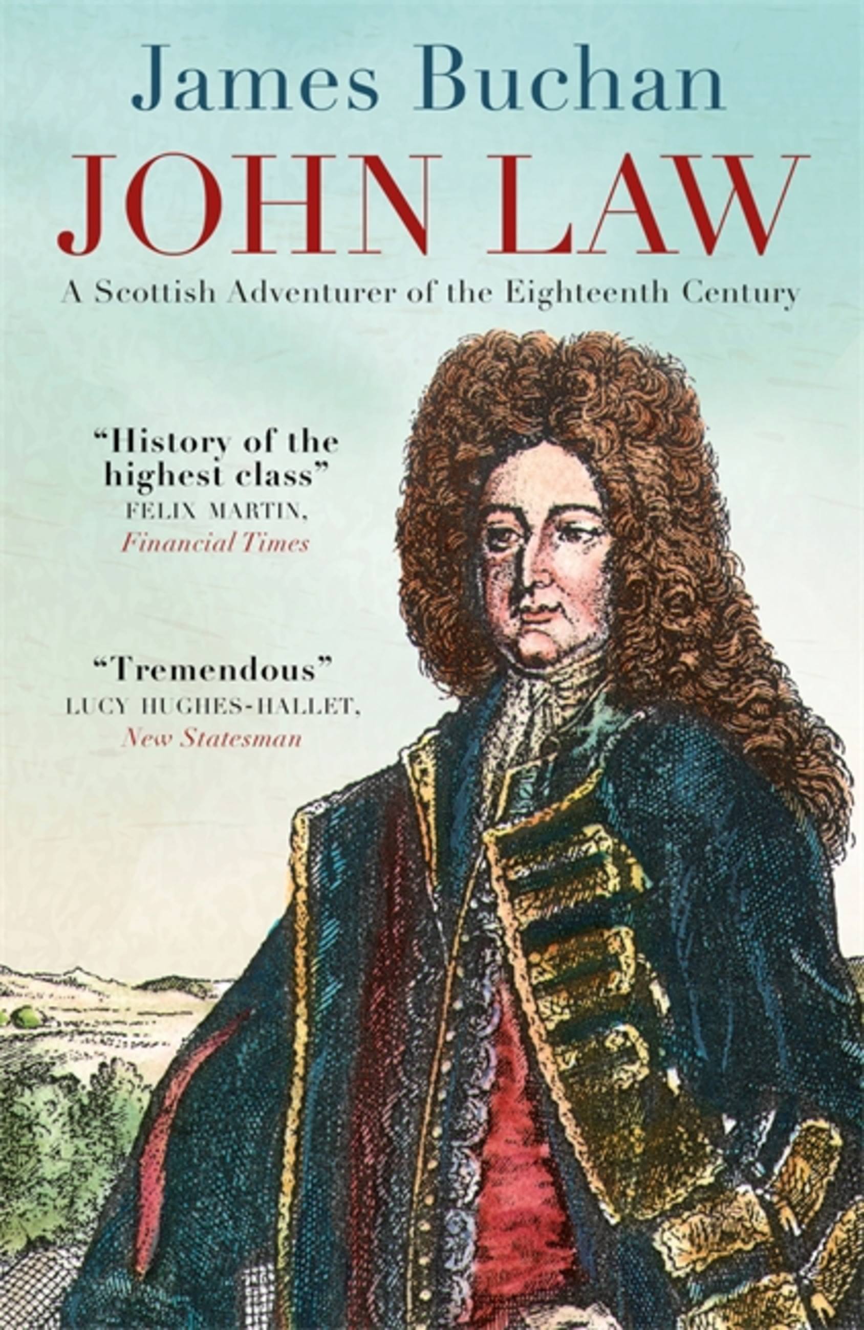 John Law : A Scottish Adventurer of the Eighteenth Century (Paperback)