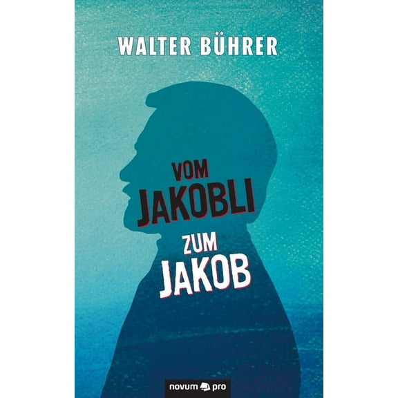 Vom Jakobli zum Jakob