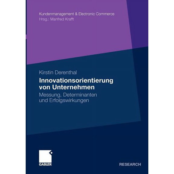 Kundenmanagement & Electronic Commerce Innovationsorientierung Von Unternehmen: Messung, Determinanten Und Erfolgswirkungen, (Paperback)