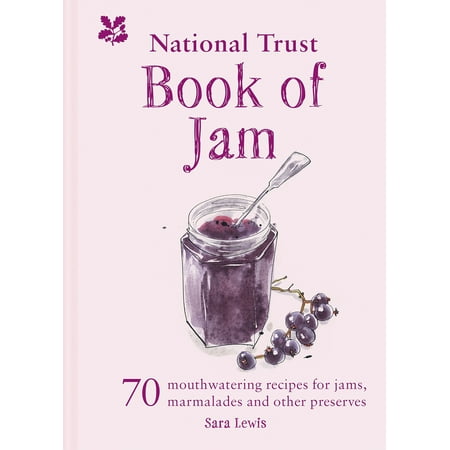The National Trust Book of Jam : 70 Mouthwatering Recipes for Jam, Marmalades and Other (The Best Orange Marmalade Recipe)