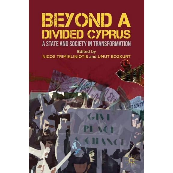 Beyond a Divided Cyprus: A State and Society in Transformation, (Hardcover)
