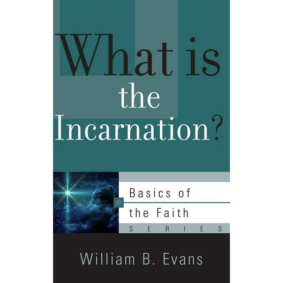 Basics of the Faith: What Is the Incarnation? (Paperback)