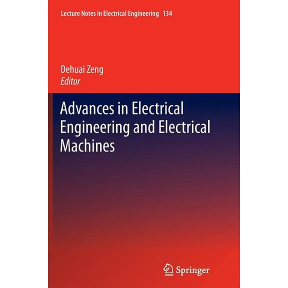 Lecture Notes in Electrical Engineering Advances in Electrical Engineering and Electrical Machines, Book 134, (Paperback)