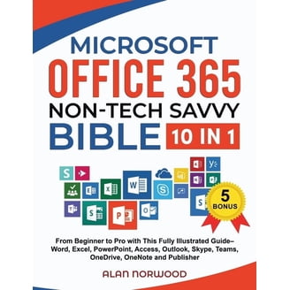 The New Microsoft Office 365 Bible: Achieve Mastery in Just 15