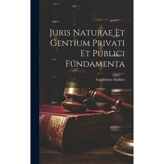 Juris Naturae et Gentium Privati et Publici Fundamenta (Hardcover)