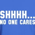 thumbnail image 3 of CafePress - Shhhh... No One Cares Dark T Shirt - Men's Classic Graphic Cotton T-Shirt, 3 of 4