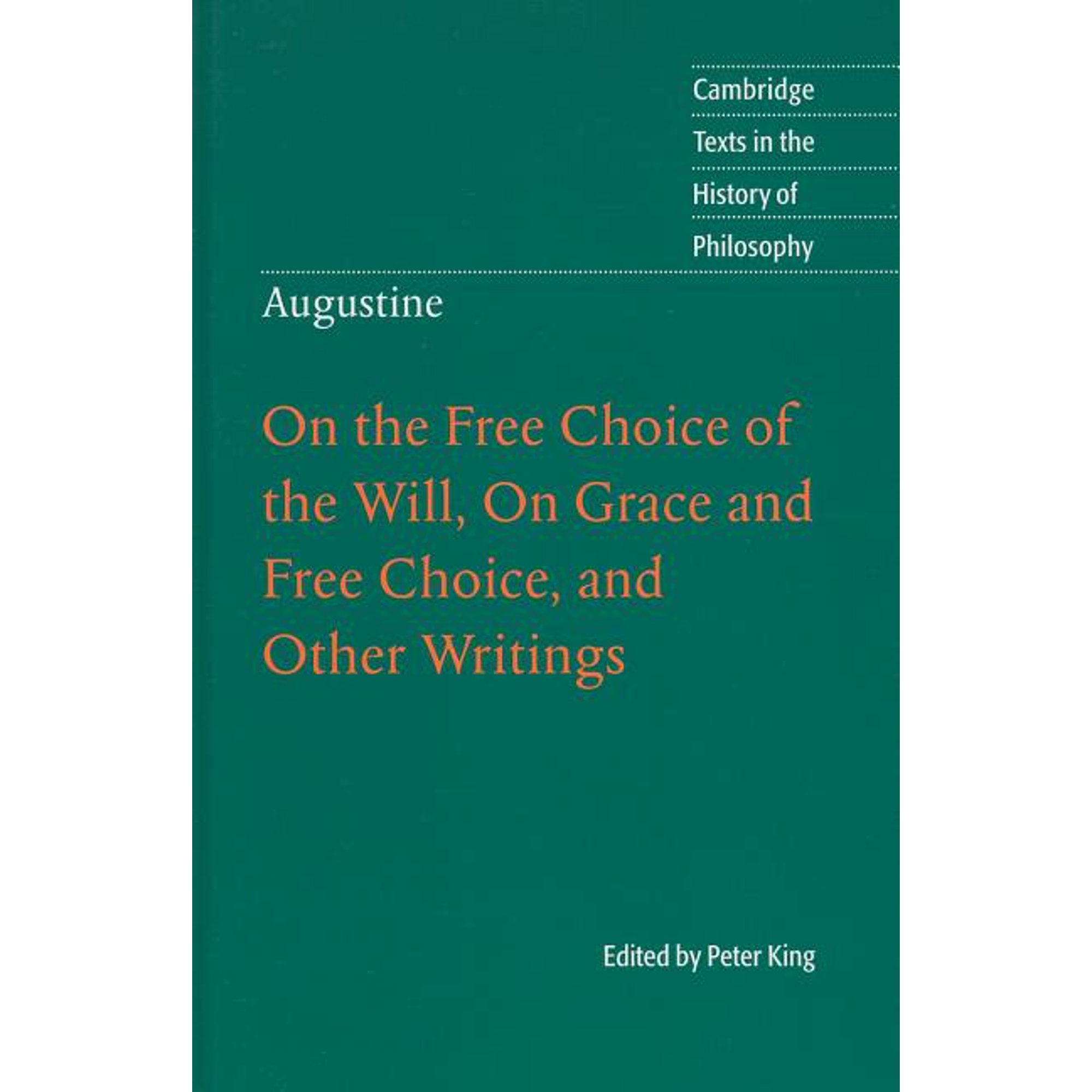 Cambridge Texts in the History of Philos Augustine: On the Free Choice of the Will On Grace and Free Choice and Other Writings (Hardcover)