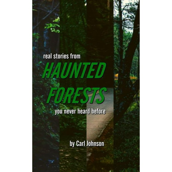 Real Stories from Haunted Forests You Never Heard Before (Paperback)
