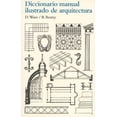 thumbnail image 1 of DICCIONARIO MANUAL ILUSTRADO DE ARQUITECTURA GUSTAVO GILI DORA WARE, 1 of 2