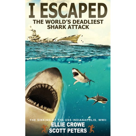 Pre-Owned I Escaped I Escaped The World's Deadliest Shark Attack: The WWII Sinking Of The USS Indianapolis, Book 3, (Hardcover)