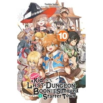 Suppose a Kid from the Last Dungeon Boonies Moved to a Starter Town (light novel): Suppose a Kid from the Last Dungeon Boonies Moved to a Starter Town, Vol. 10 (light novel) (Series #10) (Paperback)