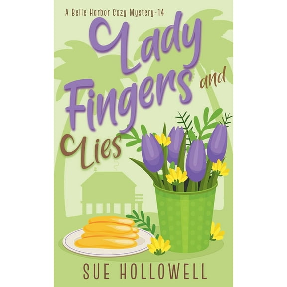 A Belle Harbor Cozy Mystery Ladyfingers and Lies, Book 14, (Paperback)