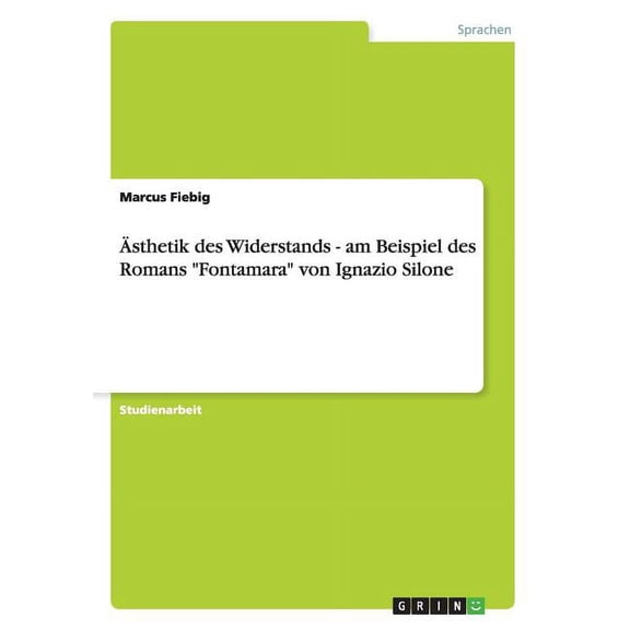 Ästhetik des Widerstands - am Beispiel des Romans "Fontamara" von Ignazio Silone (Paperback)
