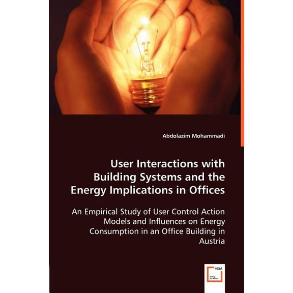 User Interactions with Building Systems and the Energy Implications in Offices (Paperback)