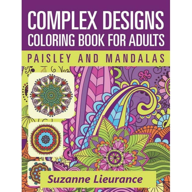 Download Complex Designs - Paisley and Mandalas : A Coloring Book for Adults - Walmart.com - Walmart.com