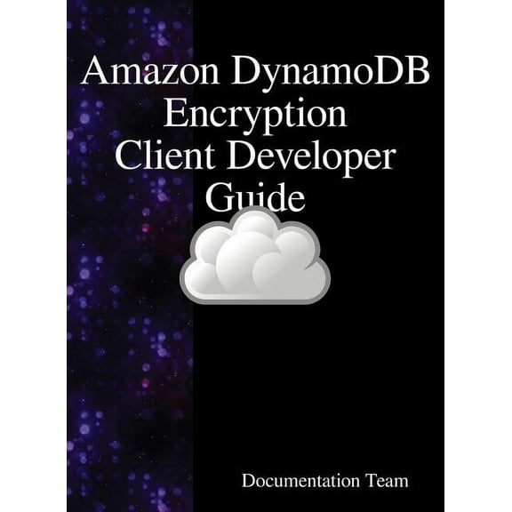 "Amazon DynamoDB Encryption Client Developer Guide, (Hardcover)