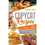 Copycat Recipes: 2021 Ultimate Cookbook to Easily Making Most Popular Dishes from Your Favorite Restaurants at Home ON A BUDGET - Crack