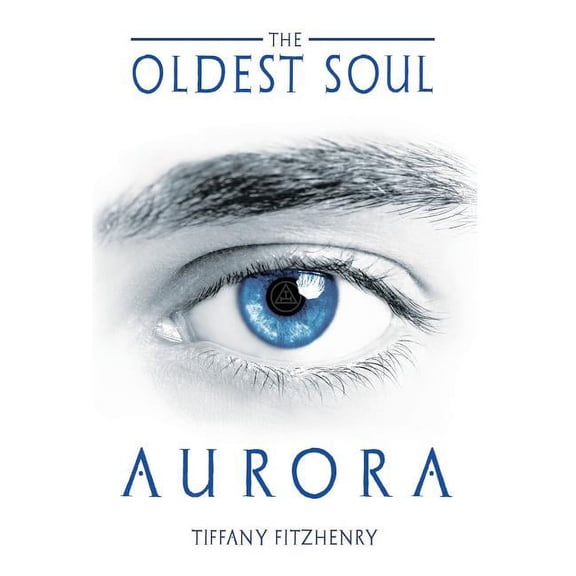 Oldest Soul The Oldest Soul - Aurora, Book 2, (Hardcover)