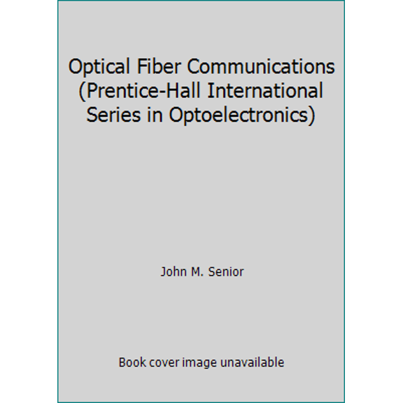 Pre-Owned Optical Fiber Communications (Prentice-Hall International Series in Optoelectronics) (Hardcover) 0136382487 9780136382485