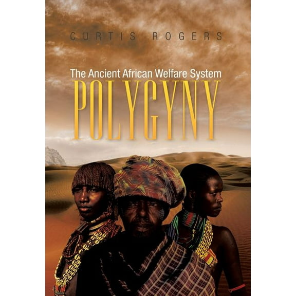 Polygyny : The Ancient African Welfare System
